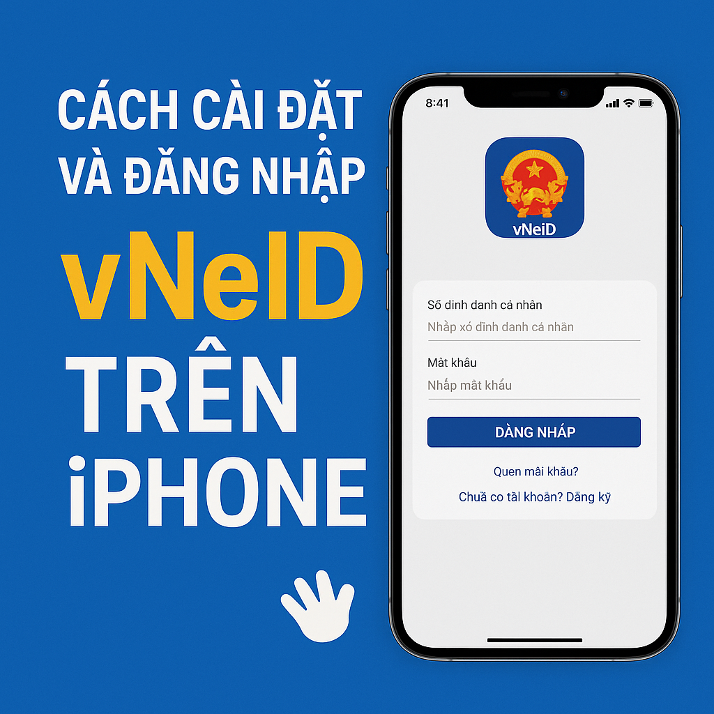 Cách cài đặt và đăng nhập vNeID trên iPhone chi tiết nhất 2025
