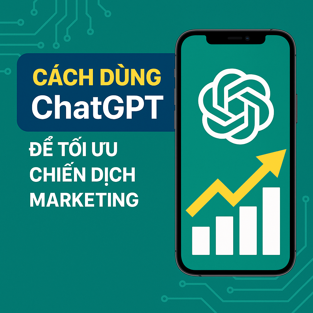 Cách dùng ChatGPT để tối ưu chiến dịch marketing