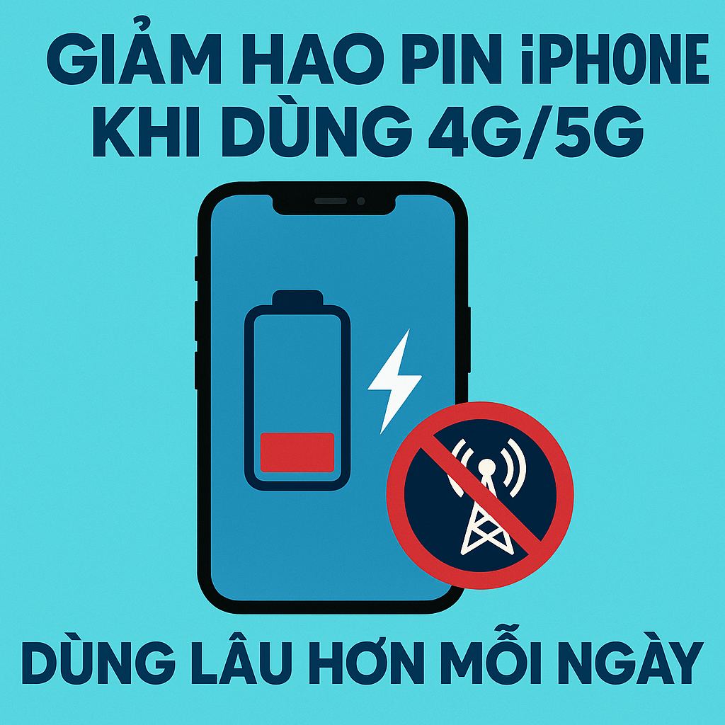 Cách Giảm Hao Pin iPhone Khi Dùng 4G/5G – Dùng Lâu Hơn Mỗi Ngày