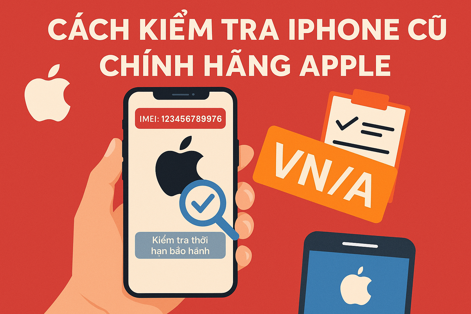 Cách kiểm tra iPhone cũ chính hãng Apple – Không lo mua nhầm máy