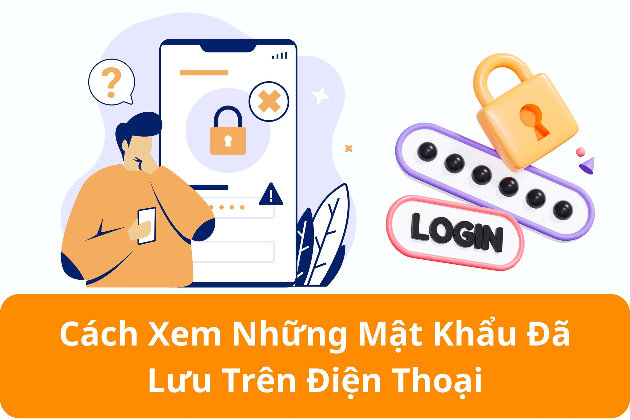 Cách Xem Những Mật Khẩu Đã Lưu Trên Điện Thoại