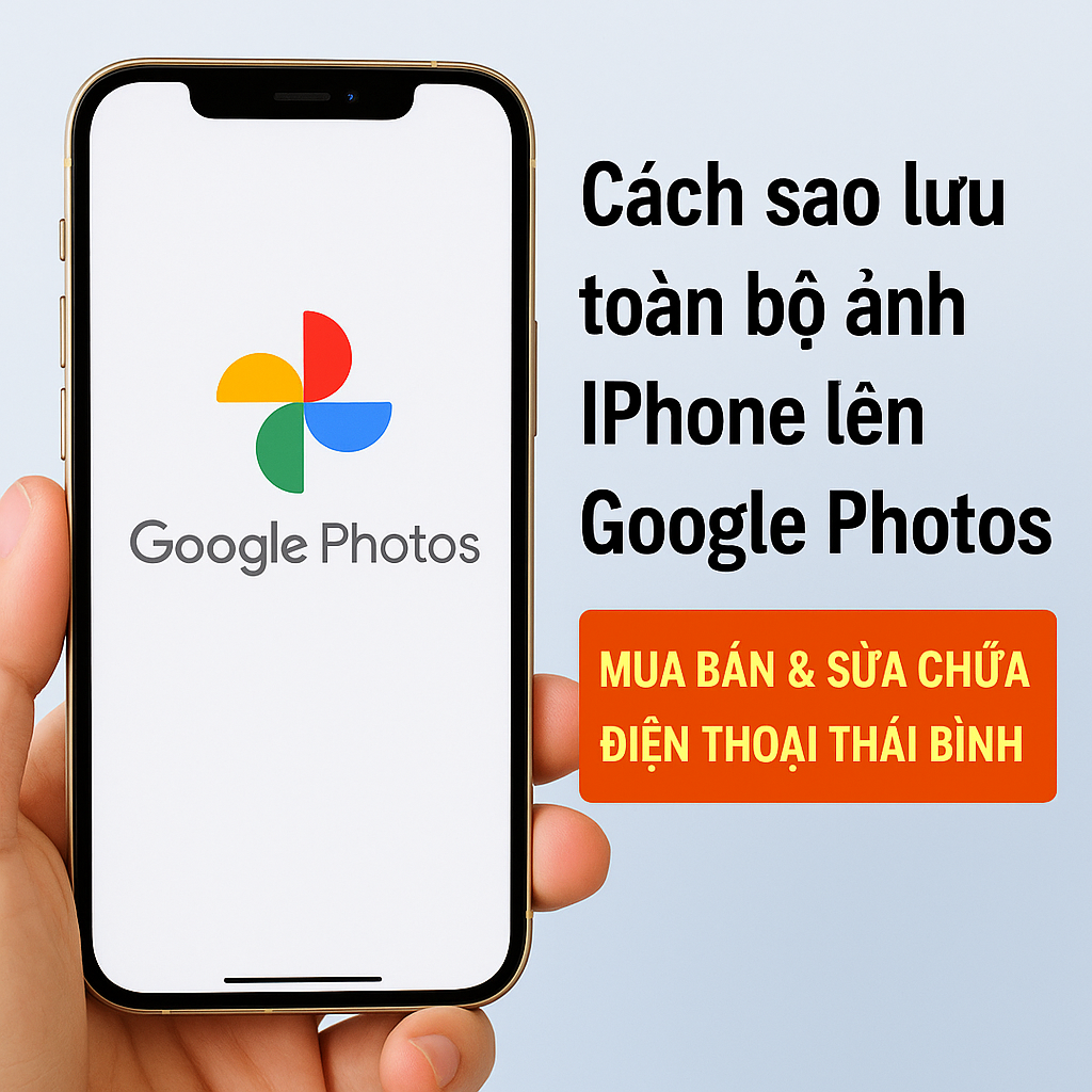Cách sao lưu toàn bộ ảnh iPhone lên Google Photos nhanh chóng, không mất dữ liệu