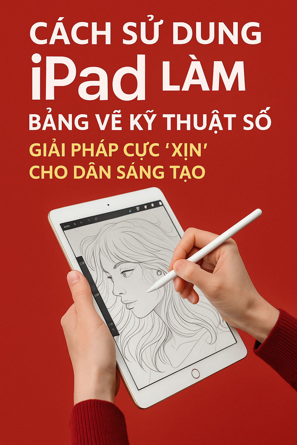 Cách sử dụng iPad làm bảng vẽ kỹ thuật số – Giải pháp cực xịn cho dân sáng tạo