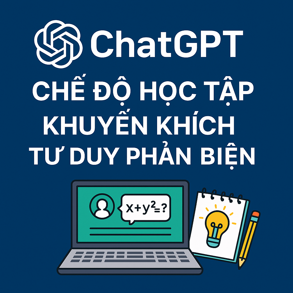 ChatGPT giới thiệu chế độ học tập mới: Học từng bước – Kích thích tư duy phản biện