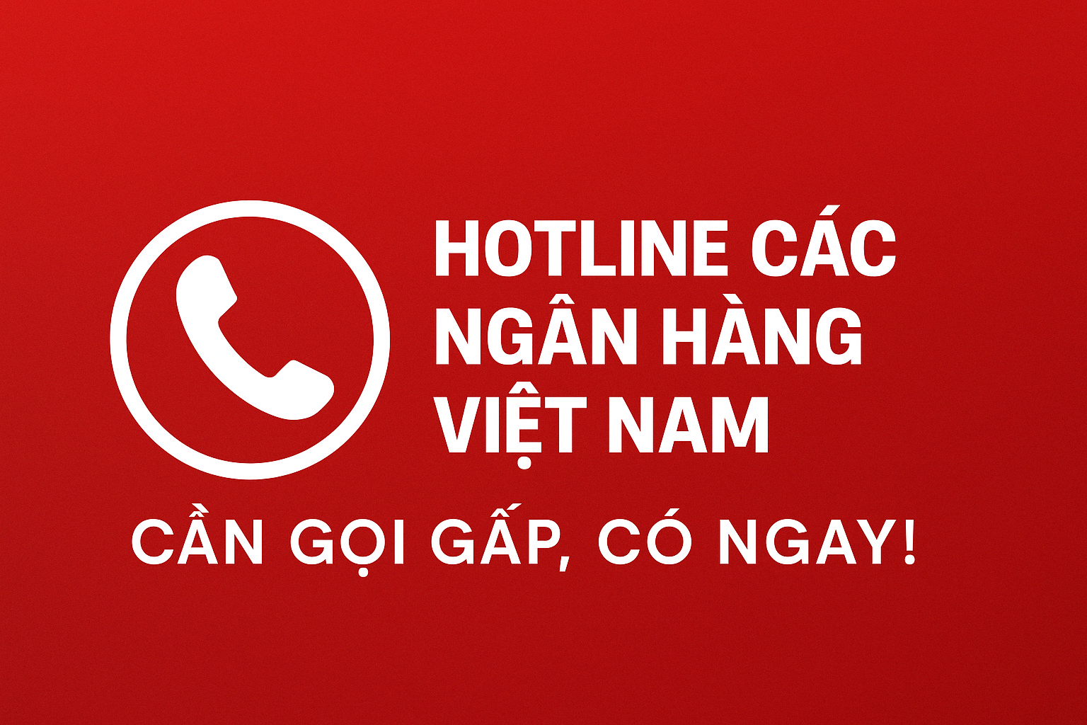 Danh sách Hotline các ngân hàng tại Việt Nam (Cập nhật 2025)