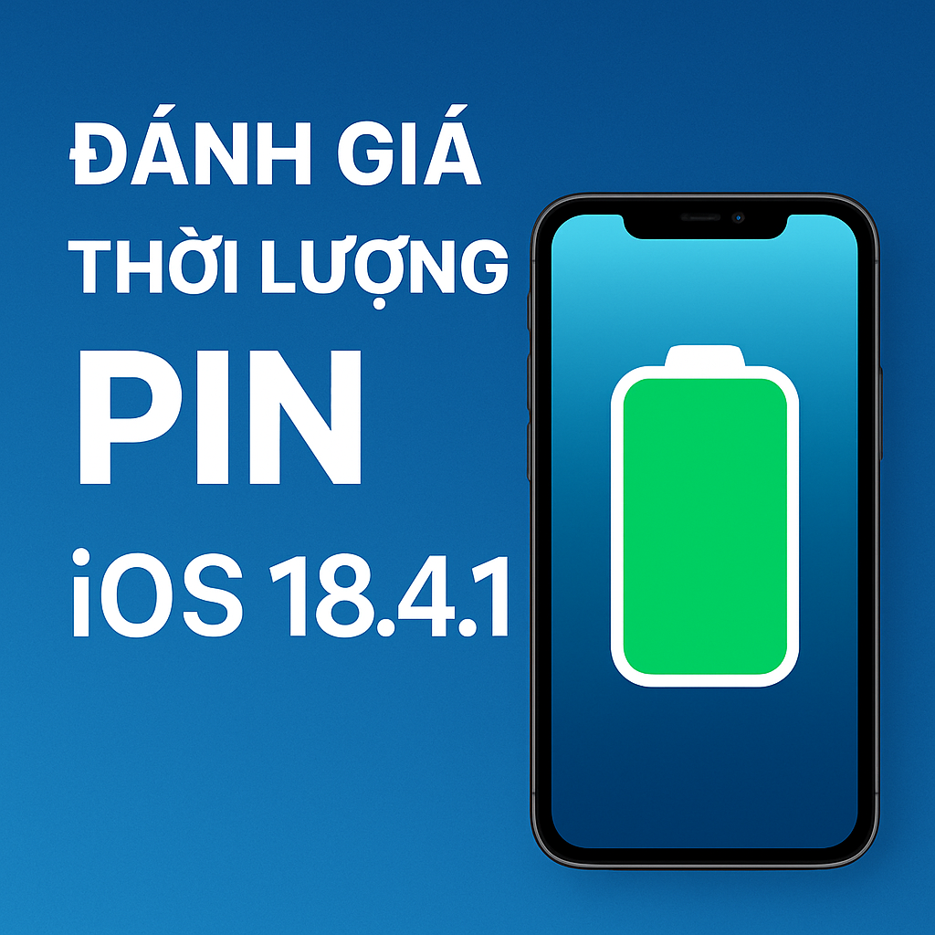 Đánh giá thời lượng pin thực tế của iOS 18.4.1: Có nên cập nhật?
