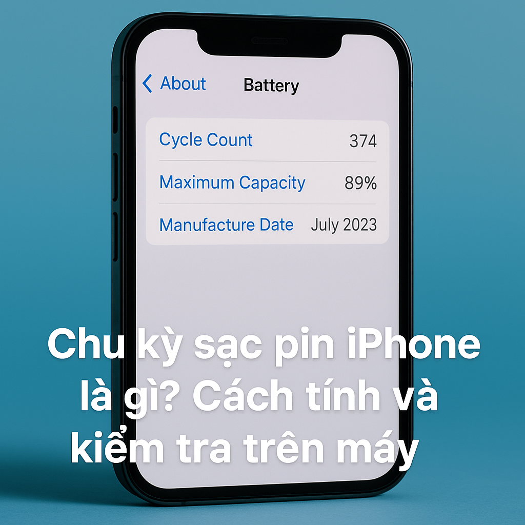 Chu kỳ sạc pin iPhone là gì? Cách tính và kiểm tra trên máy