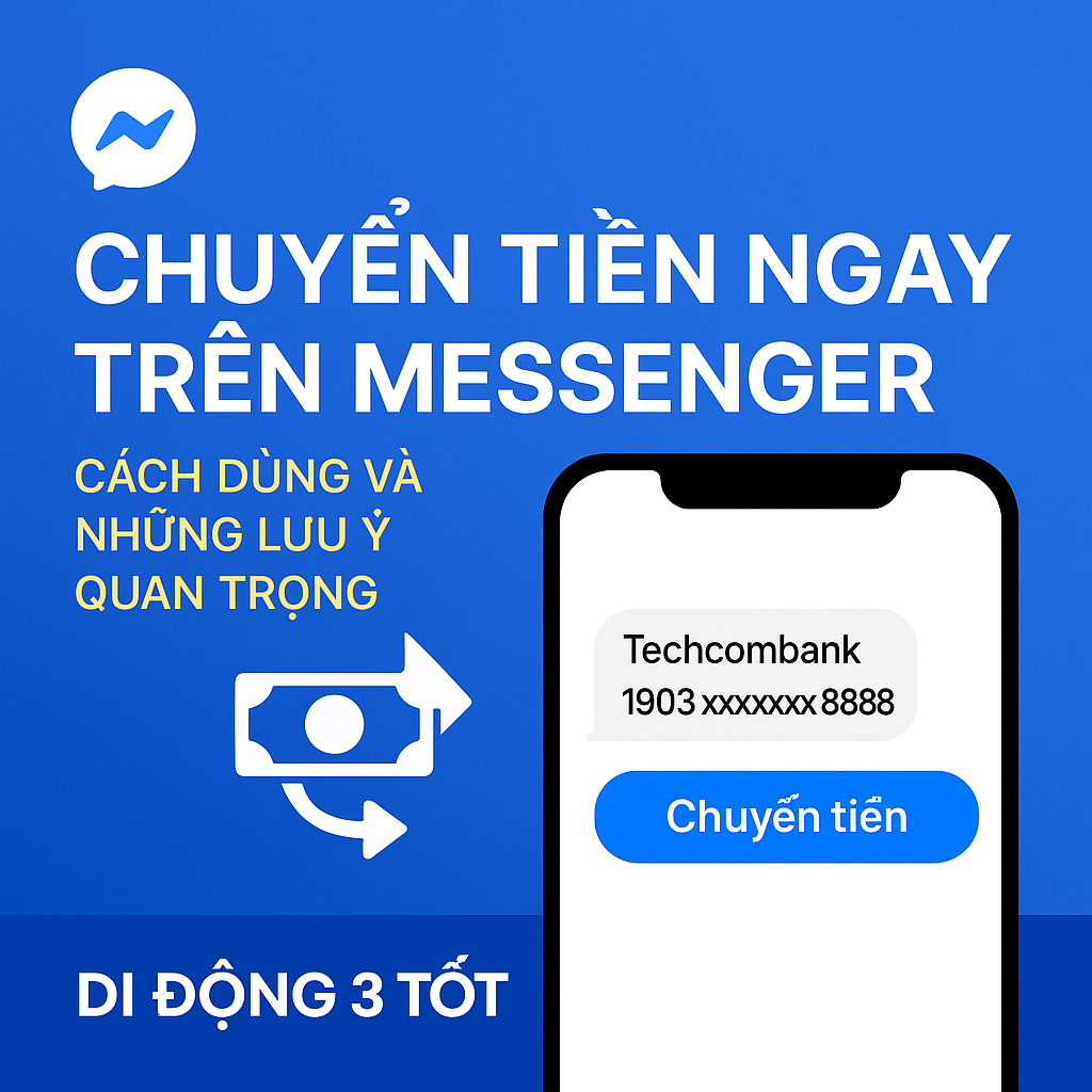 Chuyển tiền ngay trên Messenger: Cách dùng và những lưu ý quan trọng