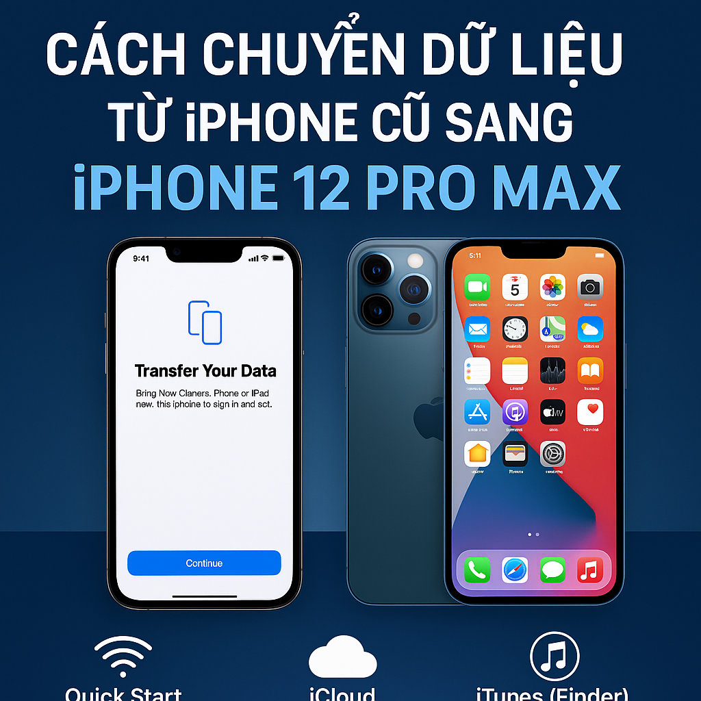 Cách Chuyển Dữ Liệu Từ iPhone Cũ Sang iPhone 12 Pro Max Không Mất Gì – Nhanh, Đơn Giản 2025