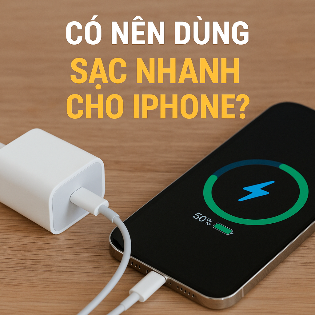Có nên dùng sạc nhanh cho iPhone? Ảnh hưởng tới pin và tuổi thọ máy – Chia sẻ từ Di Động 3 Tốt Hưng Yên