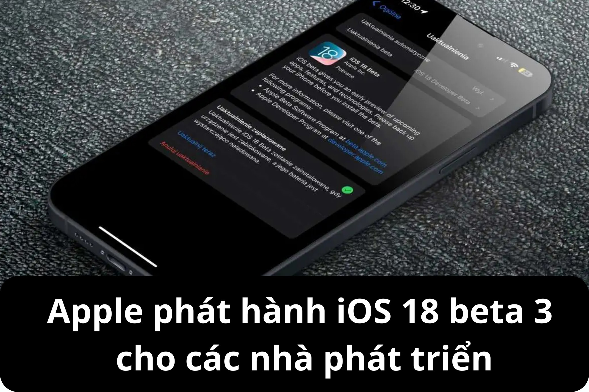 Apple phát hành iOS 18 beta 3 cho các nhà phát triển