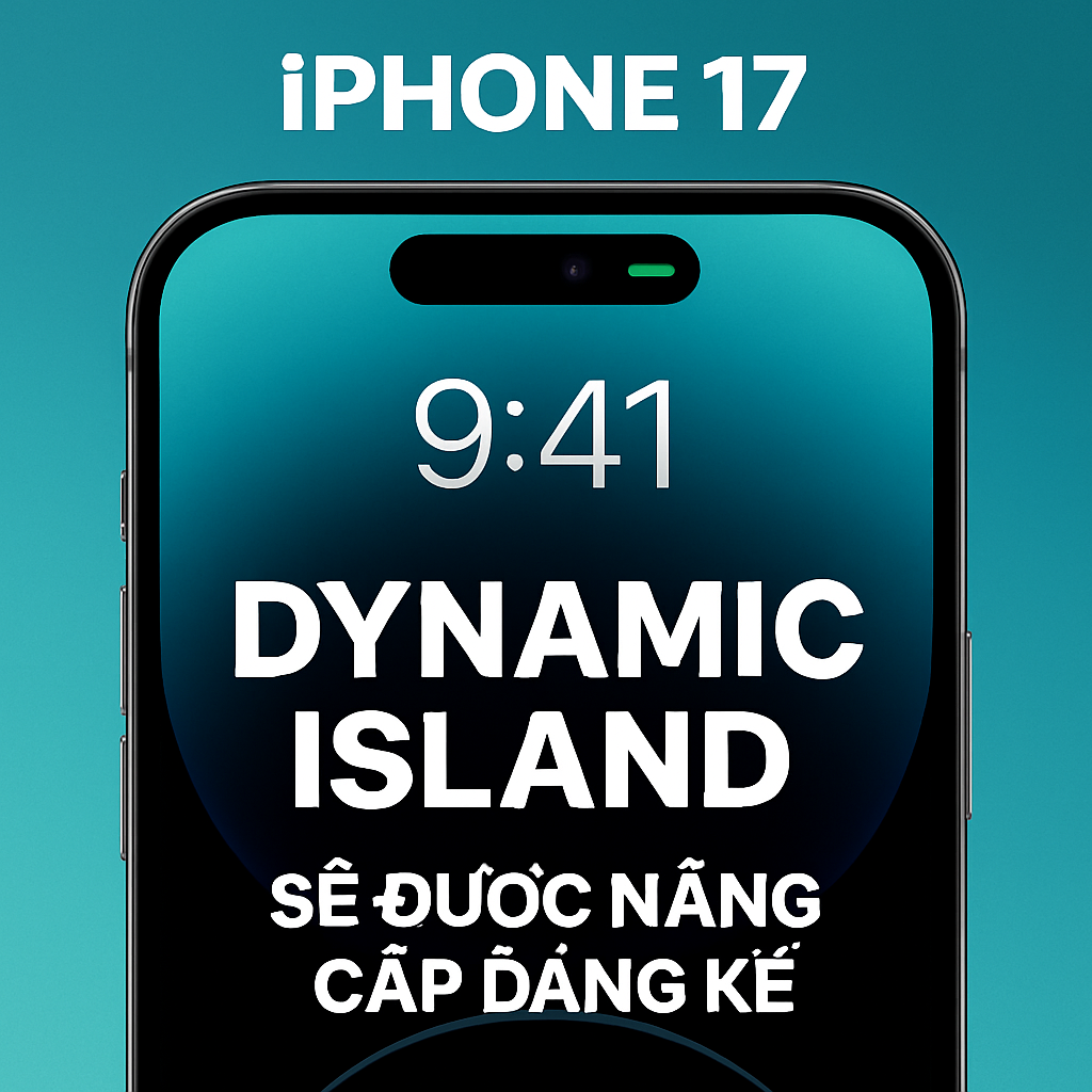 Dynamic Island iPhone 17 sẽ được nâng cấp mạnh – Tính năng cảm ứng đa năng lột xác?