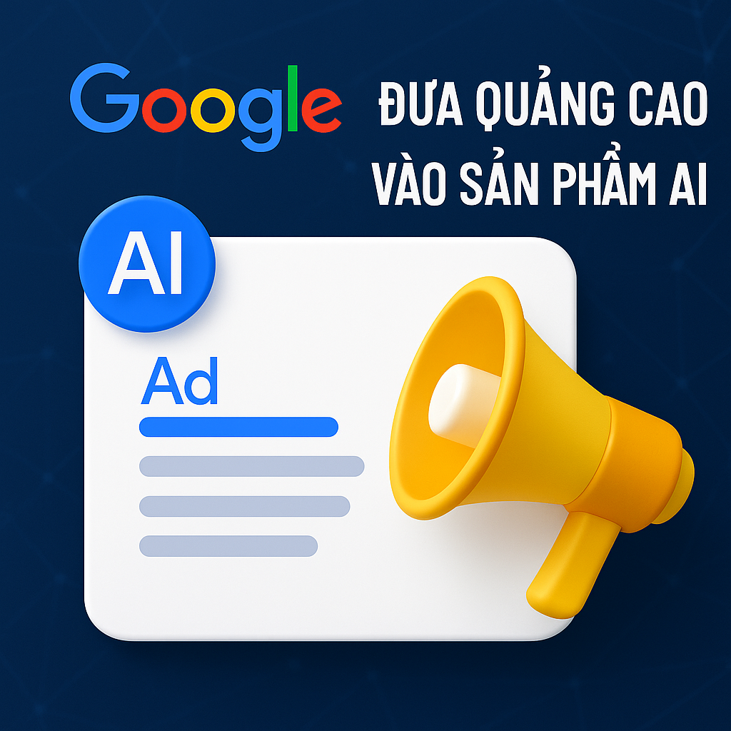 Google Tích Hợp Quảng Cáo Vào Sản Phẩm AI: Bước Đi Mới Trong Cuộc Chạy Vũ Trang Quảng Cáo Số