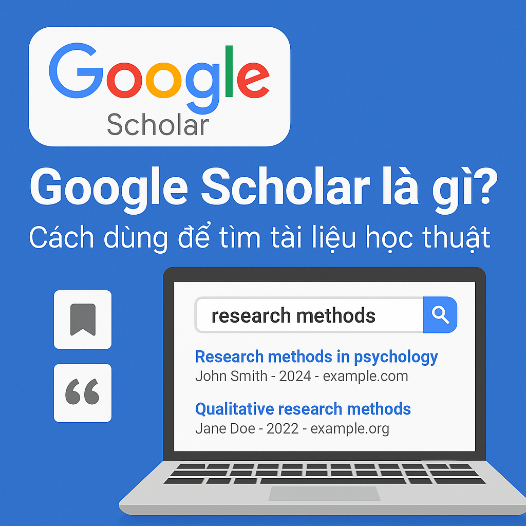 Google Scholar là gì? Hướng dẫn cách dùng để tìm tài liệu học thuật hiệu quả