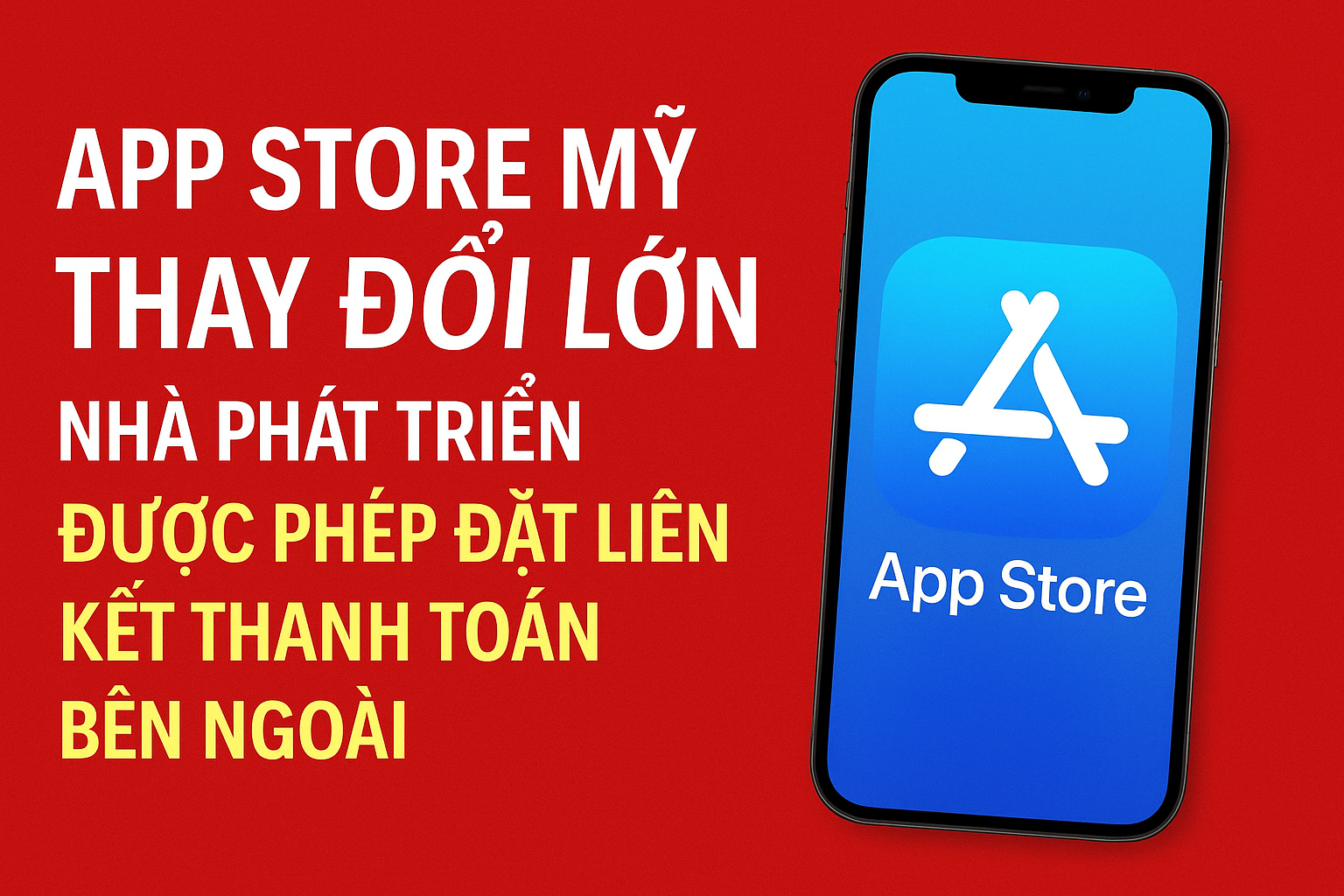 App Store Mỹ thay đổi lớn: Nhà phát triển được phép đặt liên kết thanh toán bên ngoài