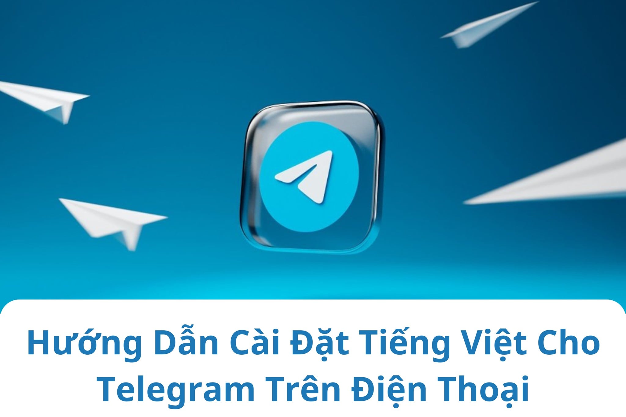 Hướng Dẫn Cài Đặt Tiếng Việt Cho Telegram Trên Điện Thoại