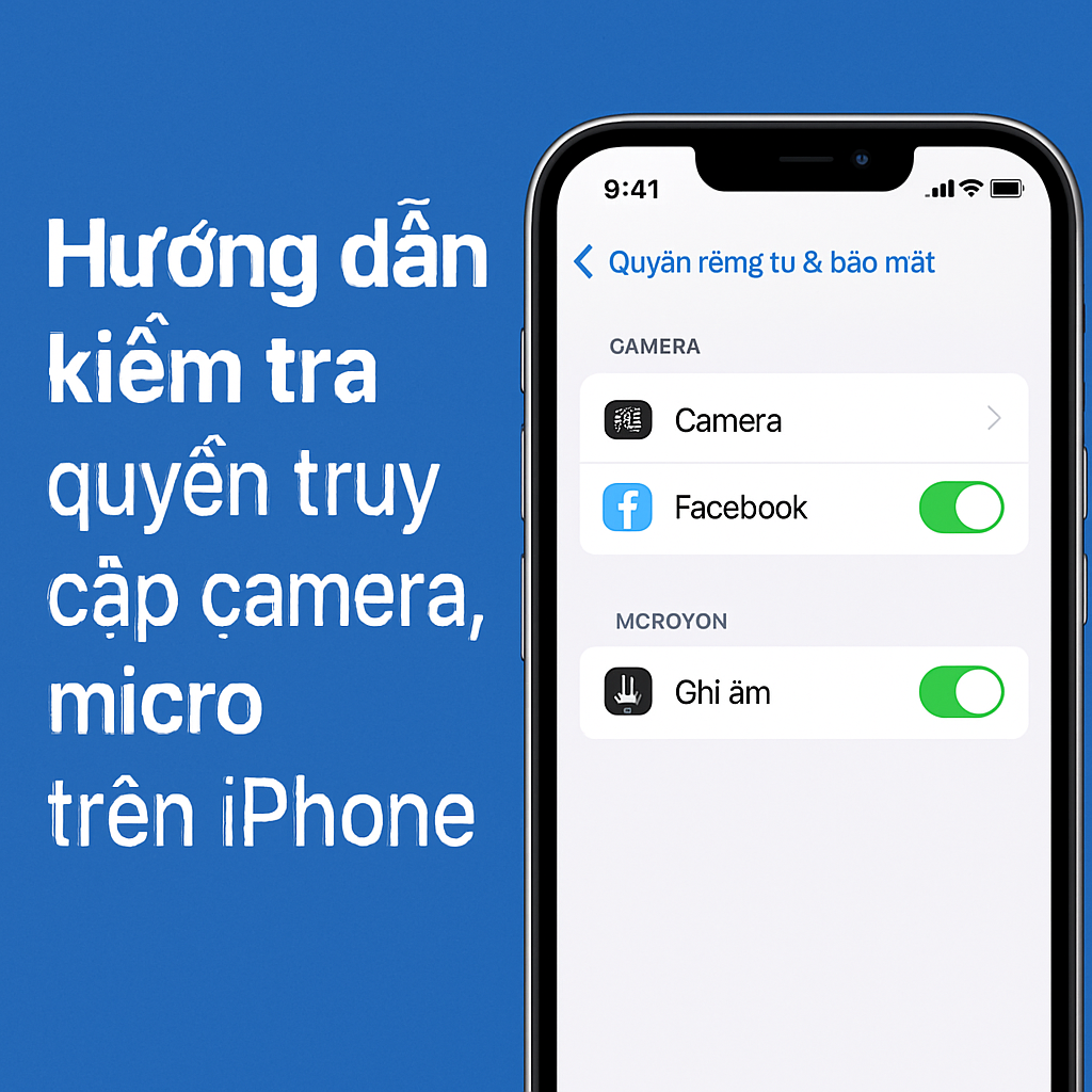 Hướng dẫn kiểm tra quyền truy cập camera, micro trên iPhone