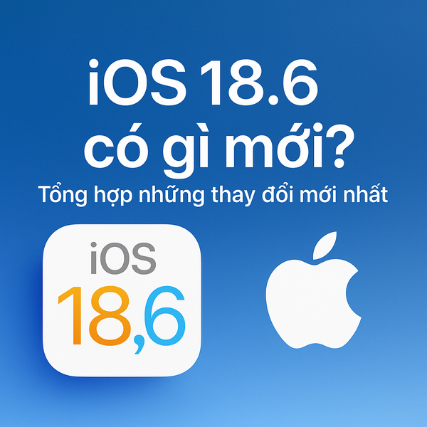 iOS 18.6 có gì mới? Toàn bộ thay đổi đáng chú ý trước thềm ra mắt