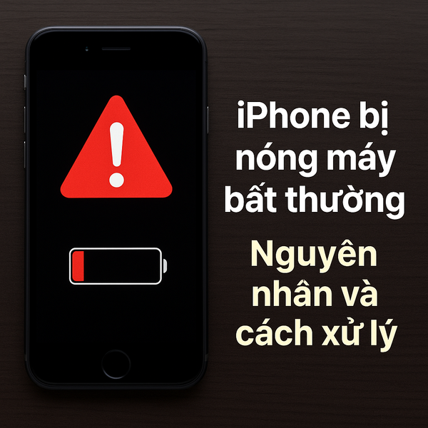 iPhone bị nóng máy bất thường – Nguyên nhân và cách xử lý hiệu quả