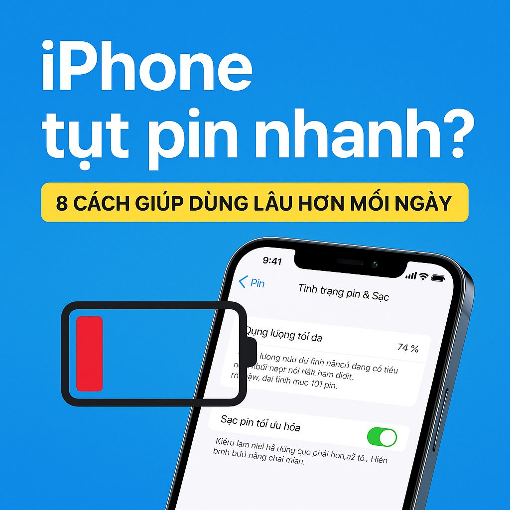 iPhone Tụt Pin Nhanh? 8 Cách Giúp Dùng Lâu Hơn Mỗi Ngày (2025)