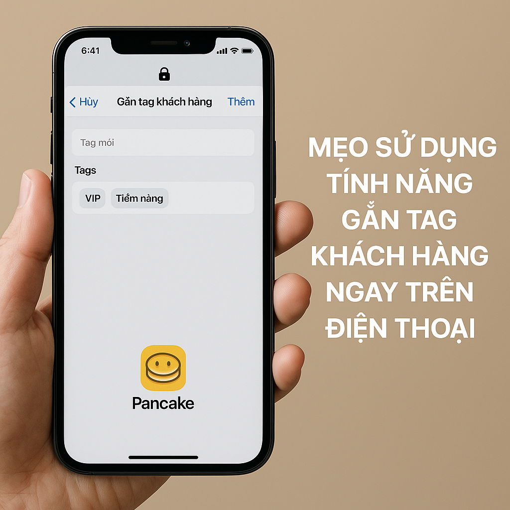Mẹo sử dụng tính năng gắn tag khách hàng ngay trên điện thoại