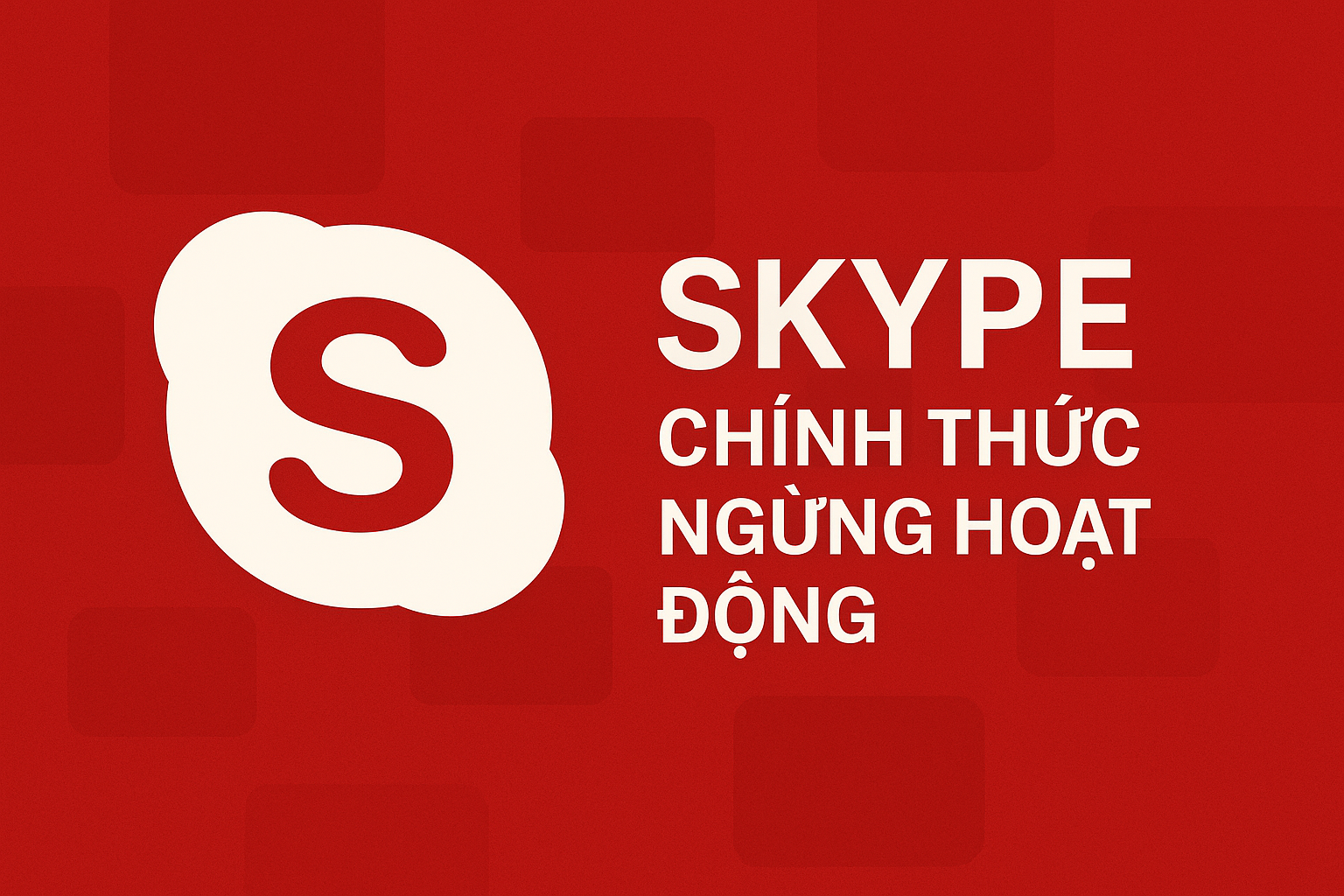 Skype chính thức nói lời tạm biệt sau 22 năm – Microsoft chuyển toàn bộ người dùng sang Teams