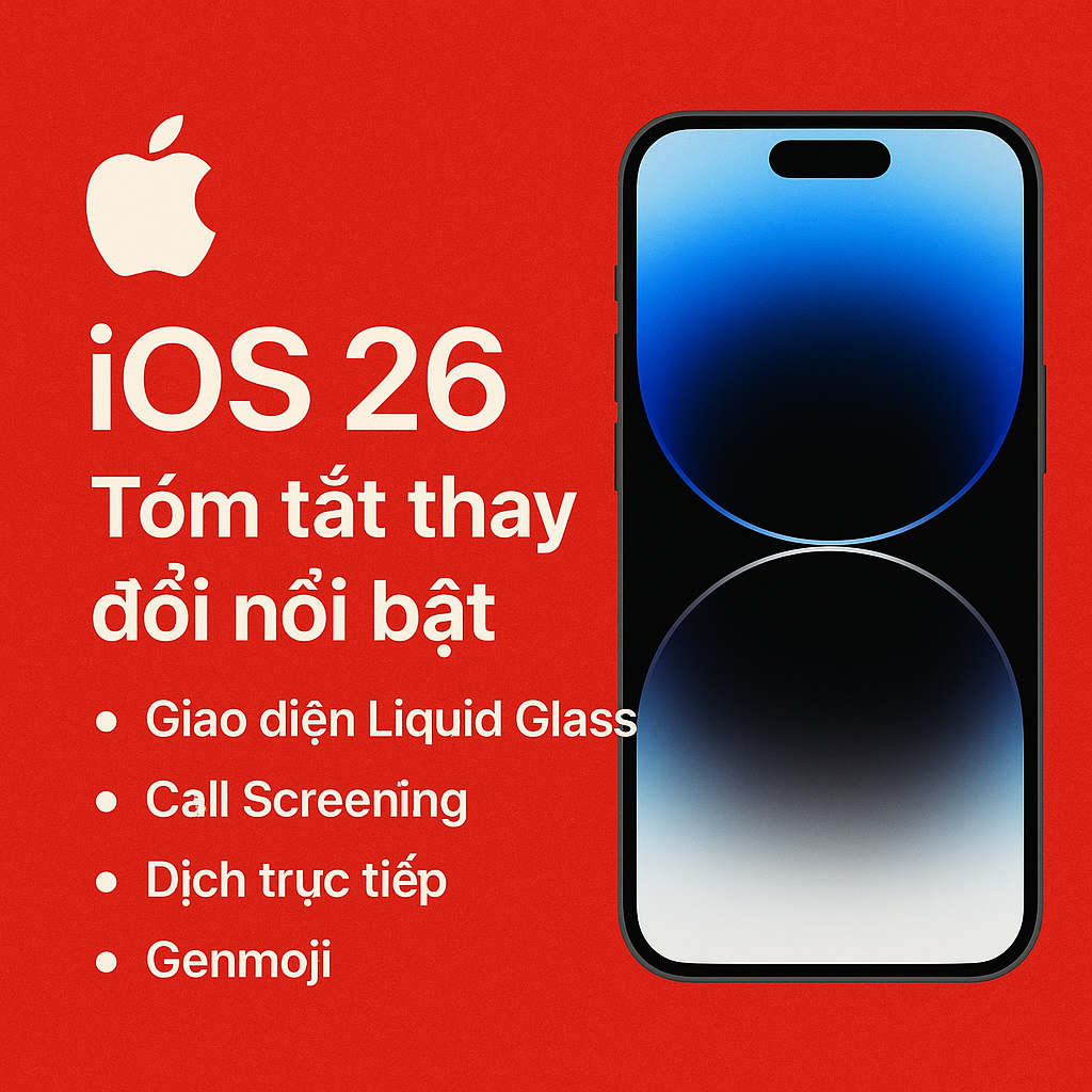 Tóm tắt toàn bộ thay đổi trên iOS 26: Thiết kế mới, thông minh hơn, cá nhân hóa mạnh mẽ