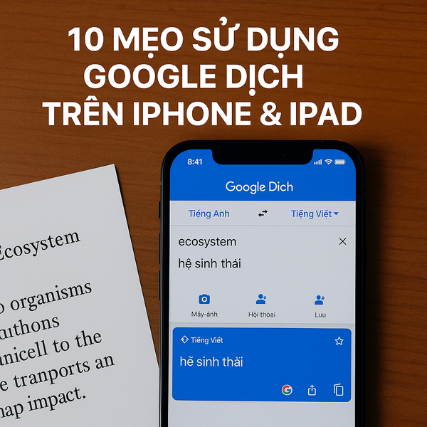 Tổng hợp 10 mẹo sử dụng Google Dịch trên iPhone & iPad – Từ cơ bản đến nâng cao