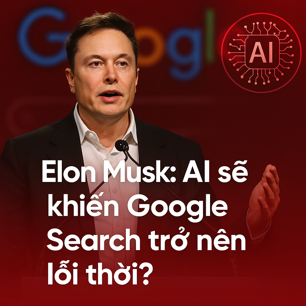 Elon Musk: Trí tuệ nhân tạo sẽ khiến Google Search trở nên lỗi thời?