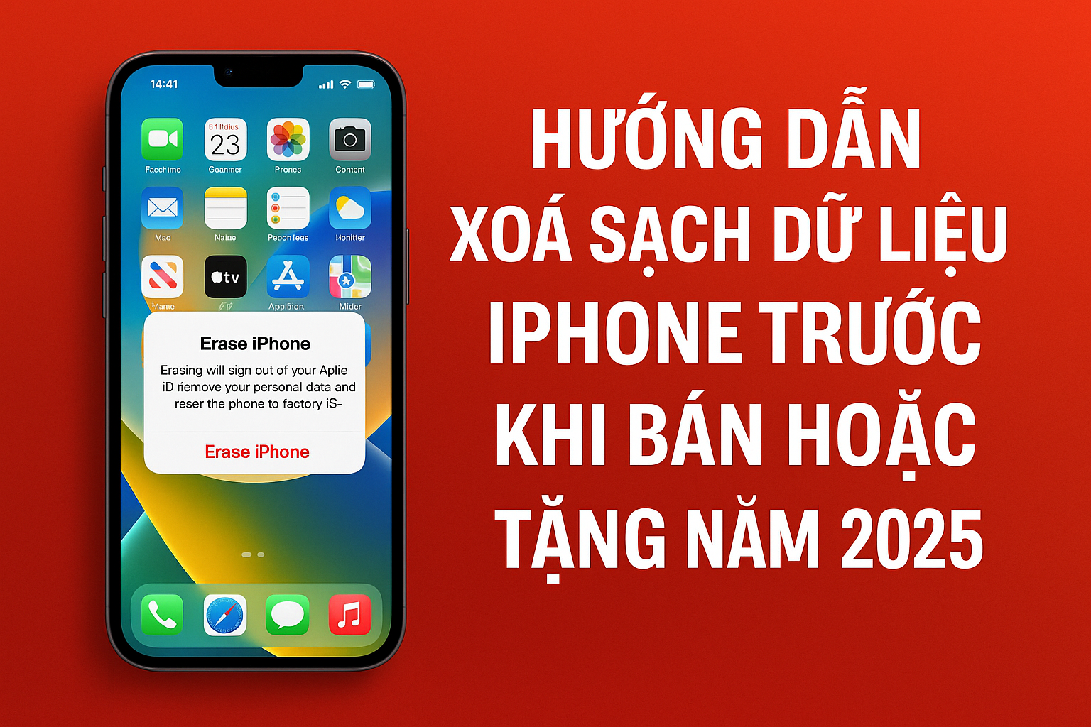 Hướng dẫn xóa sạch dữ liệu iPhone trước khi bán hoặc tặng năm 2025
