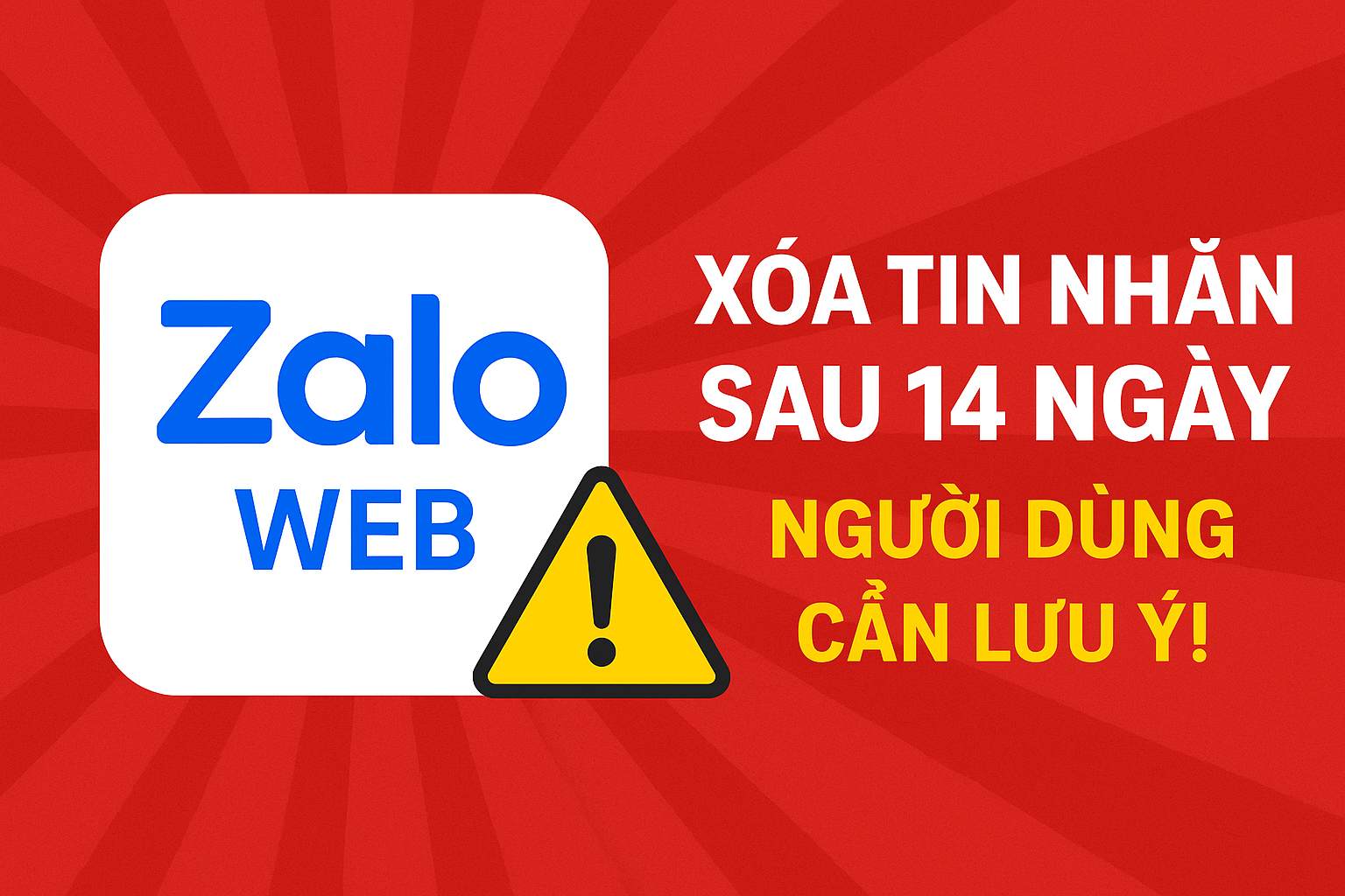Cẩn biết ngay! Zalo Web sẽ xóa tin nhắn sau 14 ngày - Lưu ý kẻ lỡ mất dữ liệu quan trọng