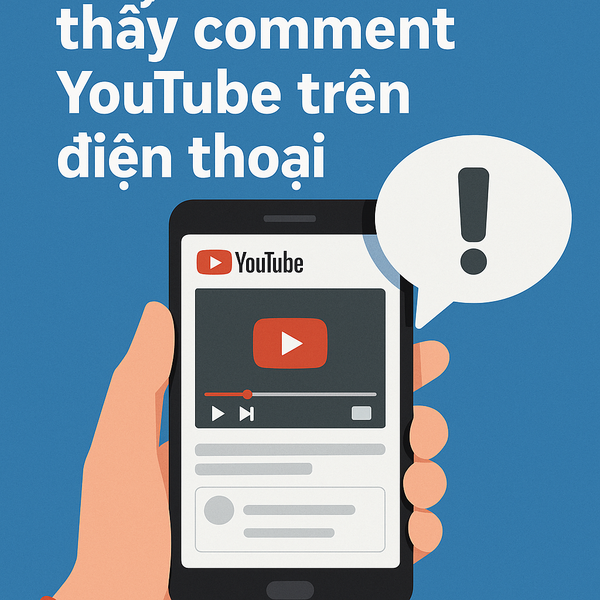 Cách khắc phục lỗi không thấy comment YouTube trên điện thoại – Hướng dẫn minh hoạ từ Di Động 3 Tốt