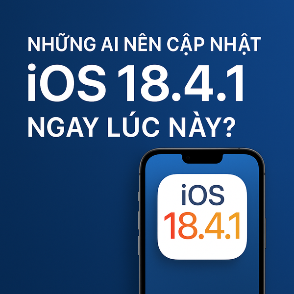 Những ai nên cập nhật iOS 18.4.1 ngay lúc này?