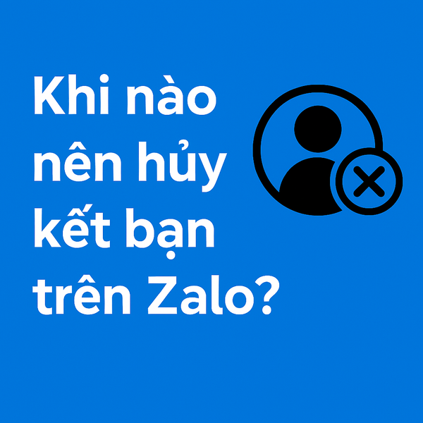 Hình minh họa thời điểm nên hủy kết bạn trên Zalo – quản lý danh bạ thông minh và riêng tư