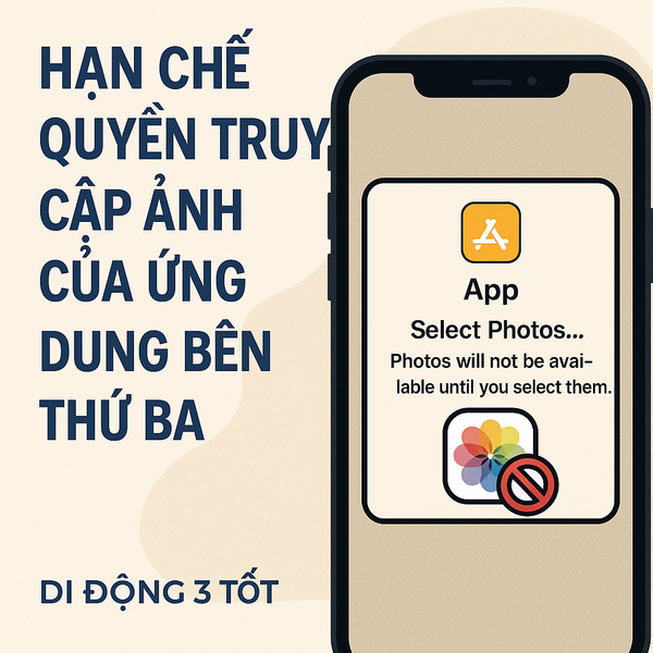 Ảnh minh họa hướng dẫn hạn chế quyền truy cập ảnh của ứng dụng bên thứ ba trên iPhone - Di Động 3 Tốt