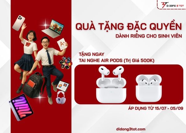 Ưu đãi tặng tai nghe AirPods dành riêng cho sinh viên tại Di Động 3 Tốt