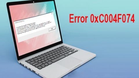Giải đáp nguyên nhân và cách khắc phục lỗi 0xc004f074 thường gặp trên Windows 10
