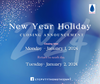 NEW YEAR HOLIDAY CLOSING ANNOUNCEMENT