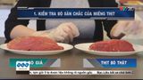 Hướng dẫn cách phân biệt thịt bò thật và thịt lợn nái 'đội lốt' thịt bò