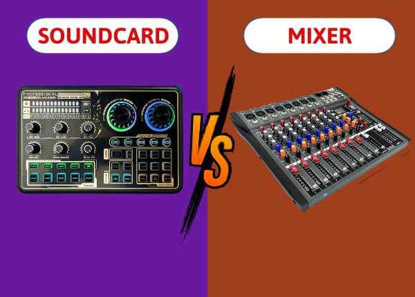 So Sánh Điểm Giống Nhau Và Khác Nhau Giữa Mixer Và Soundcard