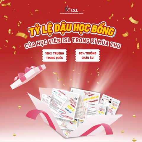 100% HỌC VIÊN ISL NHẬN THƯ BÁO ĐẬU & HỌC BỔNG KỲ THU 2025