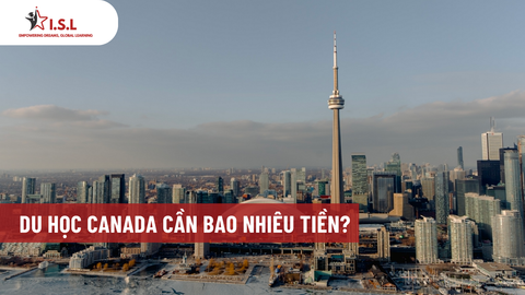 DU HỌC CANADA CẦN BAO NHIÊU TIỀN?
