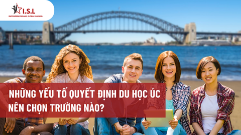 NHỮNG YẾU TỐ QUYẾT ĐỊNH DU HỌC ÚC NÊN CHỌN TRƯỜNG NÀO?