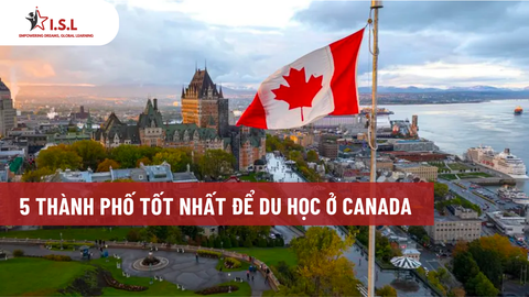 5 THÀNH PHỐ TỐT NHẤT ĐỂ DU HỌC Ở CANADA