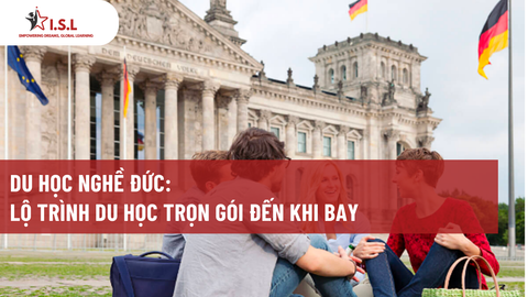 DU HỌC NGHỀ ĐỨC: LỘ TRÌNH DU HỌC TRỌN GÓI ĐẾN KHI BAY