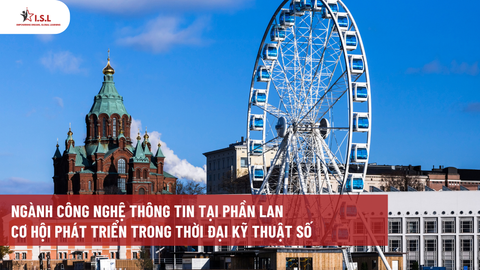 NGÀNH CÔNG NGHỆ THÔNG TIN TẠI PHẦN LAN - CƠ HỘI PHÁT TRIỂN TRONG THỜI ĐẠI KỸ THUẬT SỐ