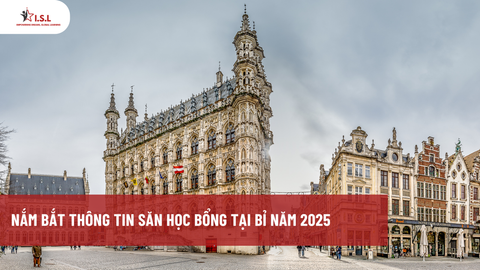 NẮM BẮT THÔNG TIN SĂN HỌC BỔNG TẠI BỈ NĂM 2025