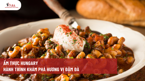 ẨM THỰC HUNGARY - HÀNH TRÌNH KHÁM PHÁ HƯƠNG VỊ ĐẬM ĐÀ