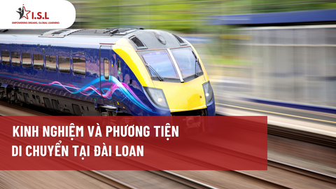 KINH NGHIỆM VÀ PHƯƠNG TIỆN DI CHUYỂN TẠI ĐÀI LOAN