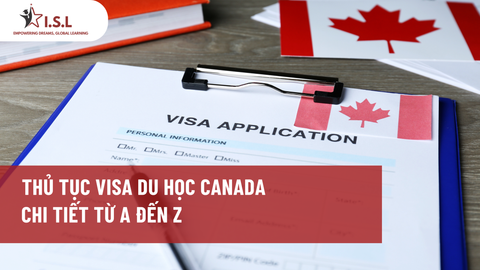 THỦ TỤC VISA DU HỌC CANADA CHI TIẾT TỪ A ĐẾN Z